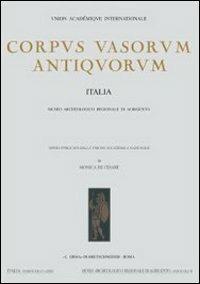 Corpus vasorum antiquorum. Italia. Ediz. illustrata. Vol. 72: Agrigento, Museo archeologico. Ceramica italiota a figure rosse. - Monica De Cesare - Libro L'Erma di Bretschneider 2005, Corpus vasorum antiquorum | Libraccio.it
