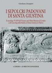 Sepolcri padovani di Santa Giustina. Il sarcofago 75-1879 del Victoria and Albert Museum di Londra