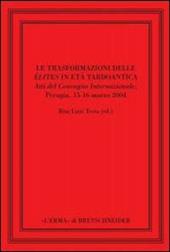 Le trasformazioni delle élites in età tardoantica. Atti del convegno internazionale di Perugia, 15-16 marzo 2004