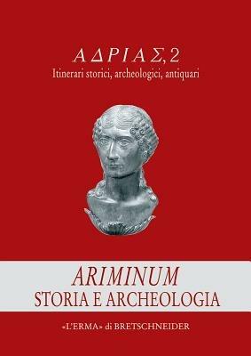 Ariminium. Storia e archeologia  - Libro L'Erma di Bretschneider 2006, ADRìAS | Libraccio.it