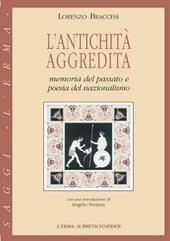 L' antichità aggredita. Memoria del passato e poesia del nazionalismo