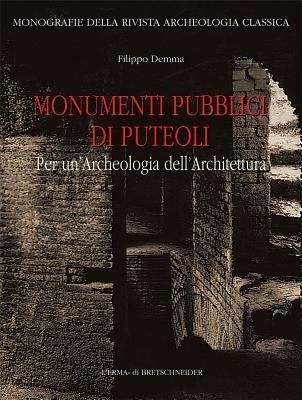 Monumenti pubblici di Puteoli - Filippo Demma - Libro L'Erma di Bretschneider 2007, Archeologia Classica Monografie | Libraccio.it