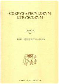 Corpus speculorum etruscorum. Italia. Vol. 6\1 - Fernando Gilotta - Libro L'Erma di Bretschneider 2006 | Libraccio.it