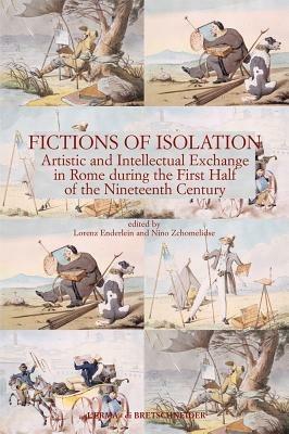 Fictions of isolation. Artistic and intellectual exchange in Rome during the first half of the 19th century  - Libro L'Erma di Bretschneider 2008, Analecta romana Instituti danici. Supplementa | Libraccio.it