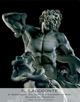 Il Laocoonte di Agesandro, Polidoro e Atenodoro da Rodi. Atlante fotografico - Francesco Buranelli - Libro L'Erma di Bretschneider 2006, Cataloghi mostre | Libraccio.it