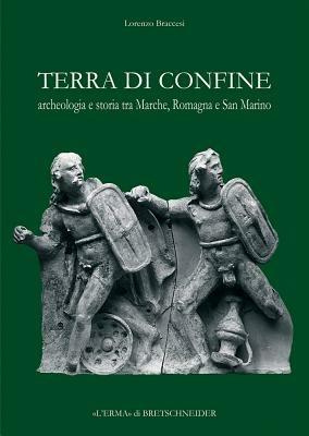 Terra di confine - Lorenzo Braccesi - Libro L'Erma di Bretschneider 2007, Archaiologiká | Libraccio.it