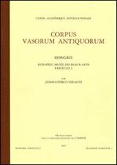 Corpus vasorum antiquorum. Hongrie. Vol. 2: Budapest. Musée des Beaux-arts