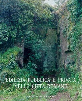 Edilizia pubblica e privata nelle città romane  - Libro L'Erma di Bretschneider 2008, Atlante tematico di topografia antica | Libraccio.it
