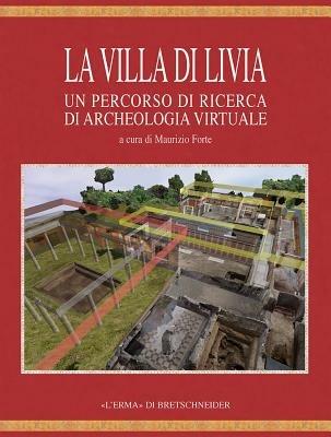 La villa di Livia: un percorso di ricerca di archeologia virtuale. Con DVD  - Libro L'Erma di Bretschneider 2024, Bibliotheca archaeologica | Libraccio.it