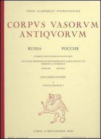 Corpus vasorum antiquorum. Russia. Vol. 8: Pushkin State Museum of fine arts. East greek pottery  - Libro L'Erma di Bretschneider 2009, Corpus vasorum antiquorum Russia | Libraccio.it