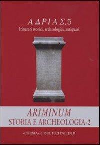Ariminum. Storia e archeologia. Vol. 2  - Libro L'Erma di Bretschneider 2009, ADRìAS | Libraccio.it