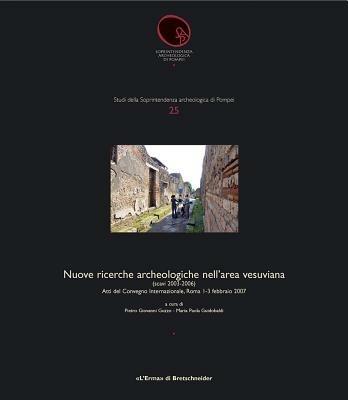 Nuove ricerche archeologiche nell'area vesuviana (scavi 2003-2006). Atti del Convegno internazionale, Roma 1-3 febbraio 2007  - Libro L'Erma di Bretschneider 2008, Studi soprintendenza archeologica Pompei | Libraccio.it