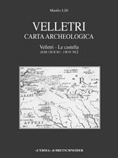 Velletri. Carta archeologica. Le Castella (IGM 150 II SA-158 IV NE)