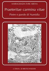 Praeteritae carmina vitae. Pietre e parole di Numidia