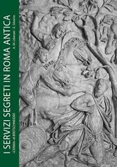 Servizi segreti in Roma antica. Informazioni e sicurezza dagli initia Urbis all'impero universale