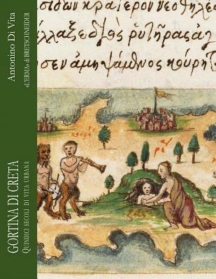 Gortina di Creta. Quindici secoli di vita urbana  - Libro L'Erma di Bretschneider 2010, Bibliotheca archaeologica | Libraccio.it