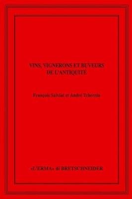 Vins vignerons et buveurs de l'antiquitè - André Tchernia, Francois Salviat - Libro L'Erma di Bretschneider 2012 | Libraccio.it