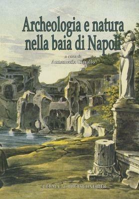 Archeologia e natura nella baia di Napoli - Annamaria Ciarallo - Libro L'Erma di Bretschneider 2009 | Libraccio.it