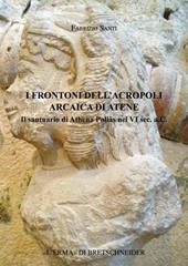 I frontoni arcaici dell'Acropoli di Atene