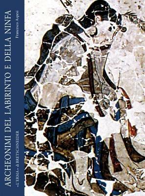 Archeonimi del labirinto e della ninfa - Francesco Aspesi - Libro L'Erma di Bretschneider 2011 | Libraccio.it
