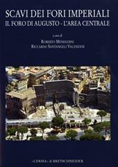 Scavi dei Fori imperiali. Il Foro di Augusto, l'area centrale. Con CD-ROM