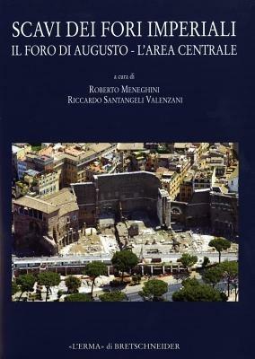 Scavi dei Fori imperiali. Il Foro di Augusto, l'area centrale. Con CD-ROM  - Libro L'Erma di Bretschneider 2011, Bullettino della commissione archeologica comunale di Roma. Supplementi | Libraccio.it