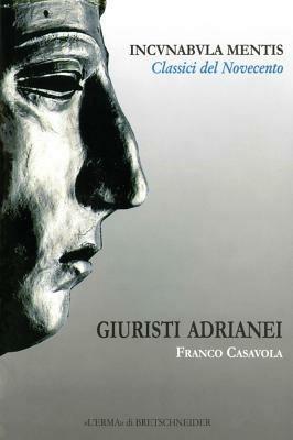 Giuristi adrianei. Con CD-ROM - Franco Casavola - Libro L'Erma di Bretschneider 2024, Incunabula mentis | Libraccio.it