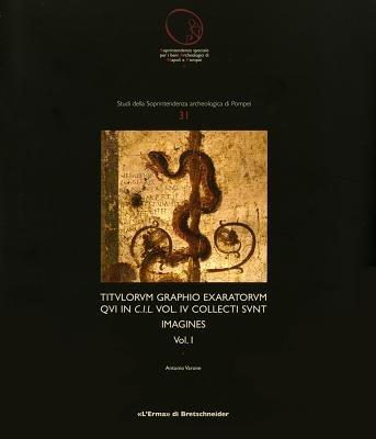 Titulorum graphio exaratorum qui in C.I.L.. Vol. 4: Collecti sunt imagines I-II. - Antonio Varone - Libro L'Erma di Bretschneider 2012, Studi soprintendenza archeologica Pompei | Libraccio.it