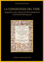 La conoscenza del fare. Ingegneria, arte, scienza nel De la pirotecnica di Vannoccio Biringuccio