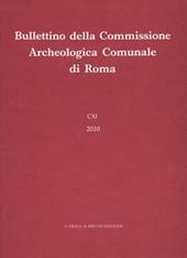 Bullettino della Commissione archeologica comunale di Roma (2010). Vol. 111
