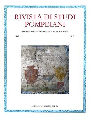 Rivista di studi pompeiani (2010). Vol. 21  - Libro L'Erma di Bretschneider 2011, Rivista di studi pompeiani | Libraccio.it