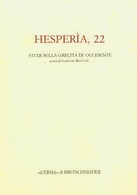 Hesperìa. Studi sulla grecità di Occidente. Vol. 22 - Lorenzo Braccesi - Libro L'Erma di Bretschneider 2008, Hesperia | Libraccio.it