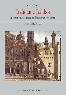 Italiotai e italikoi. Testimonianze greche nel mediterraneo orientale - Michela Nocita - Libro L'Erma di Bretschneider 2012, Hesperia | Libraccio.it