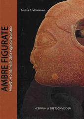 Ambre figurate. Amuleti e ornamenti dalla Puglia preromana