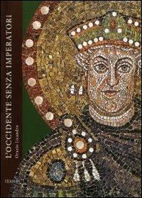 L' occidente senza imperatori. Vicende politiche e costituzionali nell'ultimo secolo dell'Impero Romano d'Occidente 455-565 d.C. - Orazio Licandro - Libro L'Erma di Bretschneider 2012, Todeo | Libraccio.it