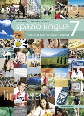 Spazio lingua. Moduli di italiano lingua seconda. Vol. 7 - Cinzia Zadra, Gianluigi Di Gennaro - Libro Athesia 2005 | Libraccio.it