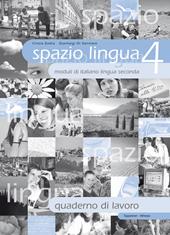 Spazio lingua. Moduli di italiano lingua seconda. Quaderno di lavoro. Vol. 4