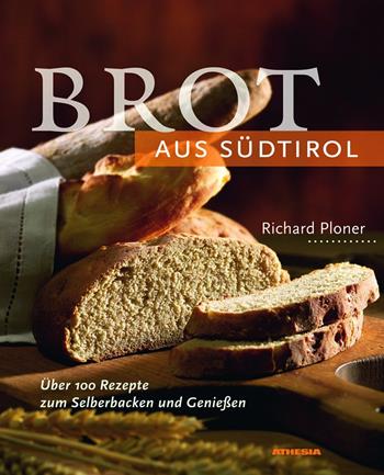 Brot aus Südtirol - Richard Ploner - Libro Athesia 2006 | Libraccio.it