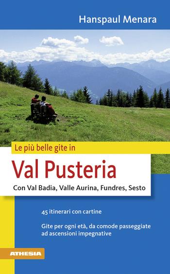 Le più belle gite di Val Pusteria - Hanspaul Menara - Libro Athesia 2008 | Libraccio.it