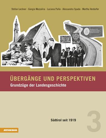 Übergänge und Perspektiven. Grundzüge der Landesgeschichte. Vol. 3: Südtirol seit 1919. - Stefan Lechner, Giorgio Mezzalira, Luciana Palla - Libro Athesia 2013 | Libraccio.it