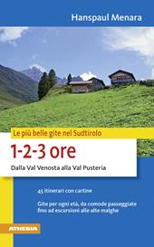 Le più belle gite in Sudtirolo 1-2-3 ore