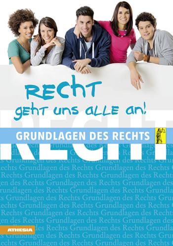 Grundlagen des Rechts. Per le Scuole superiori  - Libro Athesia 2014 | Libraccio.it