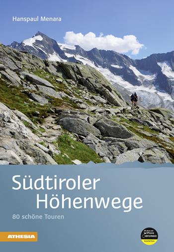 Südtiroler Höhenwege 80 schöne Touren - Menara Hanspaul - Libro Athesia 2014 | Libraccio.it