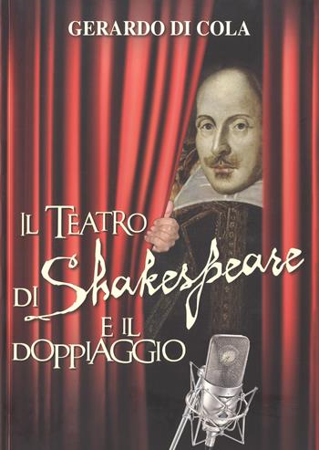 Il teatro di Shakespeare e il doppiaggio - Gerardo Di Cola - Libro Edicola 2014 | Libraccio.it