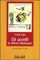 Gli uccelli di Alfred Hitchcock - Camille Paglia - Libro Liberal Libri 2000, Liberallibri | Libraccio.it