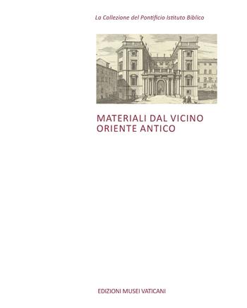 Materiali dal Vicino Oriente Antico  - Libro Edizioni Musei Vaticani 2022 | Libraccio.it