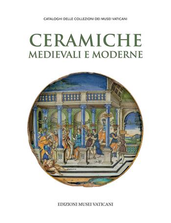 Ceramiche medievali e moderne - Otto Mazzucato, Luca Pesante - Libro Edizioni Musei Vaticani 2023 | Libraccio.it