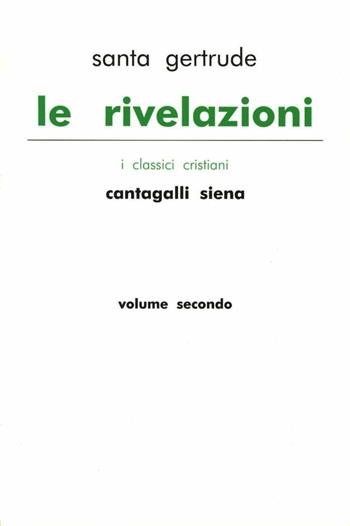 Le rivelazioni - Gertrude (santa) - Libro Cantagalli 2002, Classici cristiani | Libraccio.it