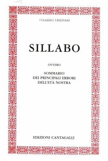 Sillabo. Sommario dei principali errori della nostra età  - Libro Cantagalli 2000, Classici cristiani | Libraccio.it