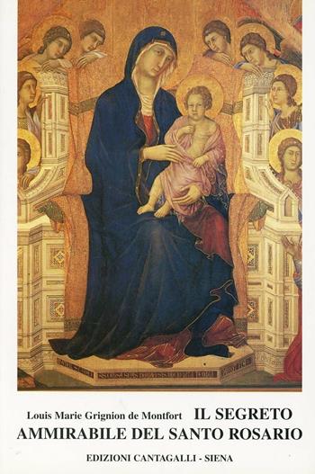Il segreto ammirabile del santo rosario - Santo Louis-Marie Grignion de Montfort - Libro Cantagalli 2000, Classici cristiani | Libraccio.it